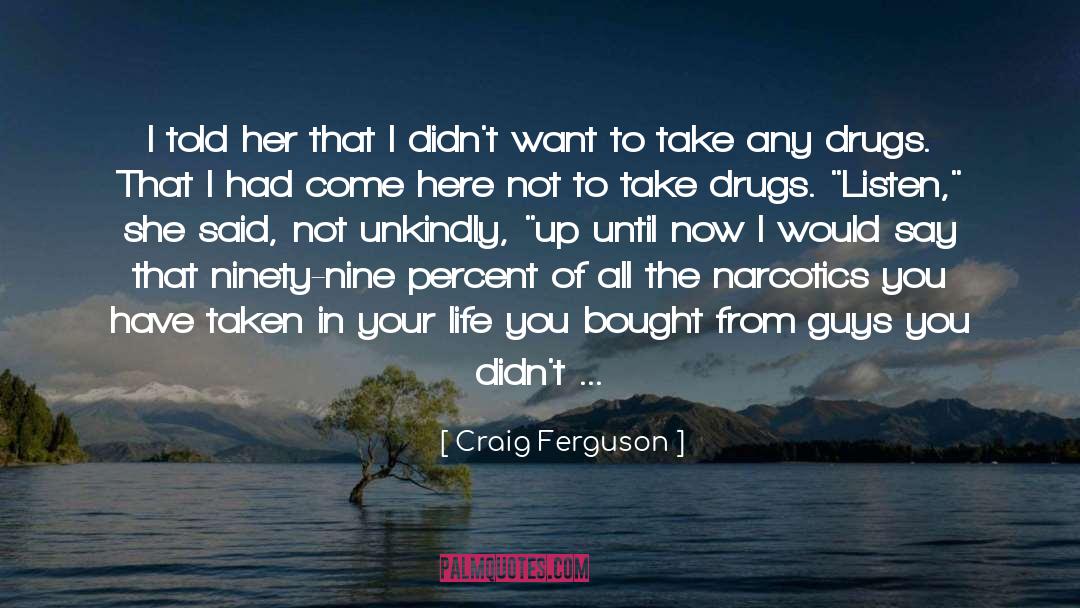 Strychnine quotes by Craig Ferguson
