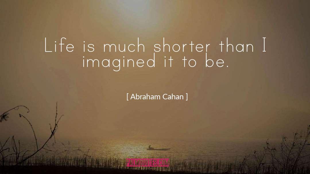 Stuart Shorter quotes by Abraham Cahan