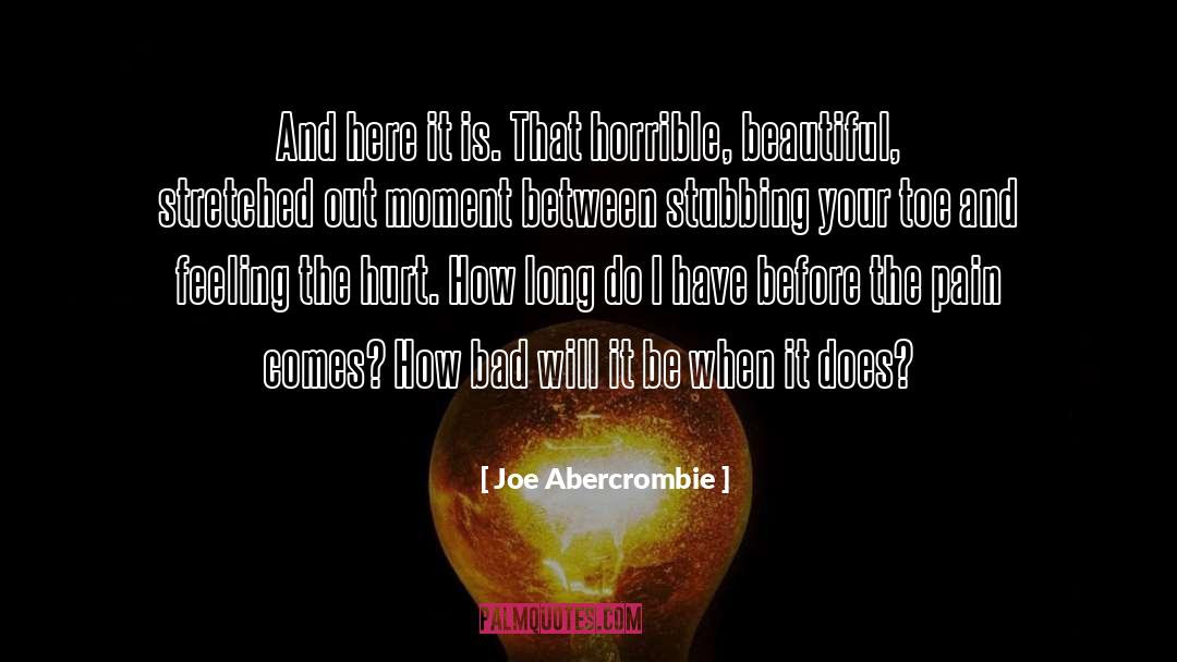 Stubbing Your Toe quotes by Joe Abercrombie