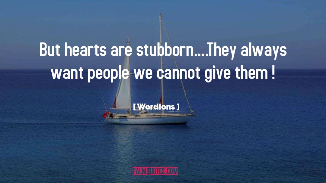 Stubborn Hearts quotes by Wordions