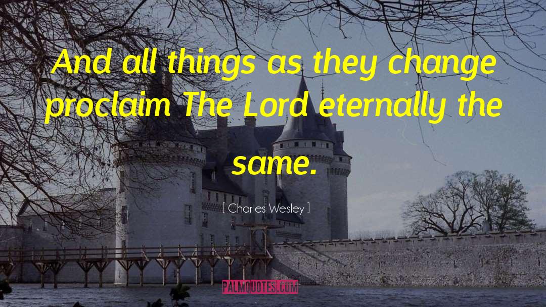 Stubborn Lord quotes by Charles Wesley