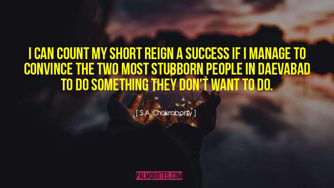 Stubborn People quotes by S.A. Chakraborty