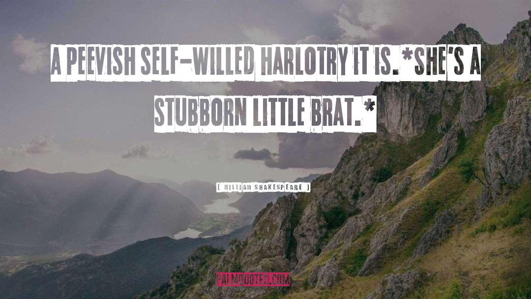 Stubborn quotes by William Shakespeare