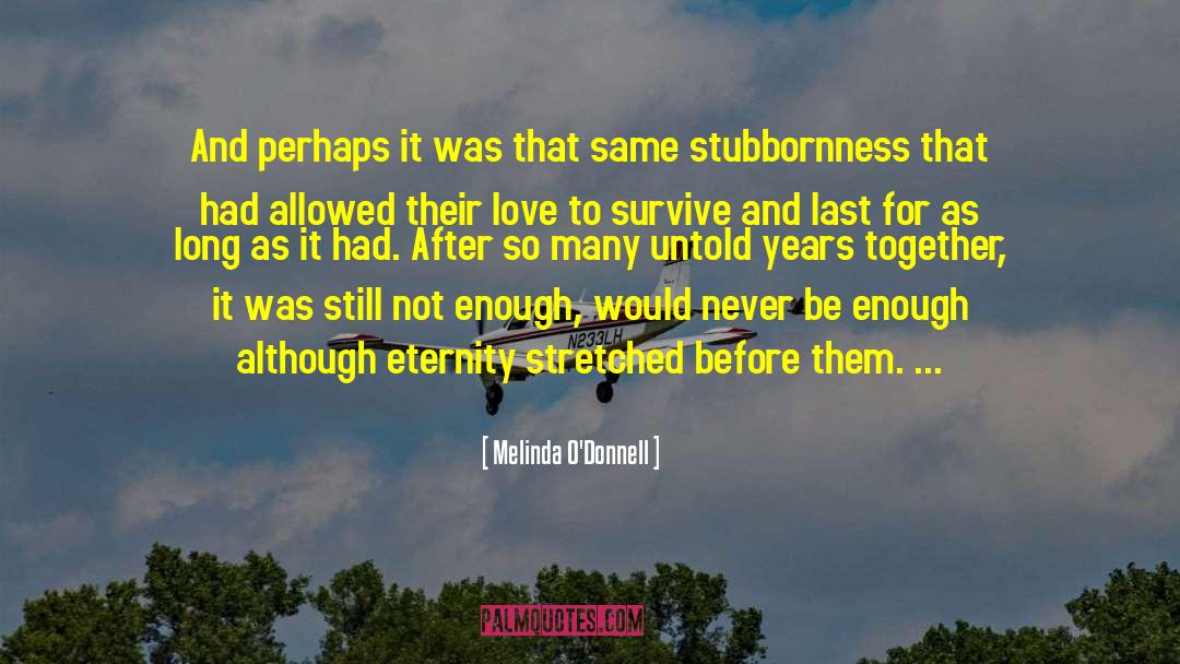 Stubbornness quotes by Melinda O'Donnell