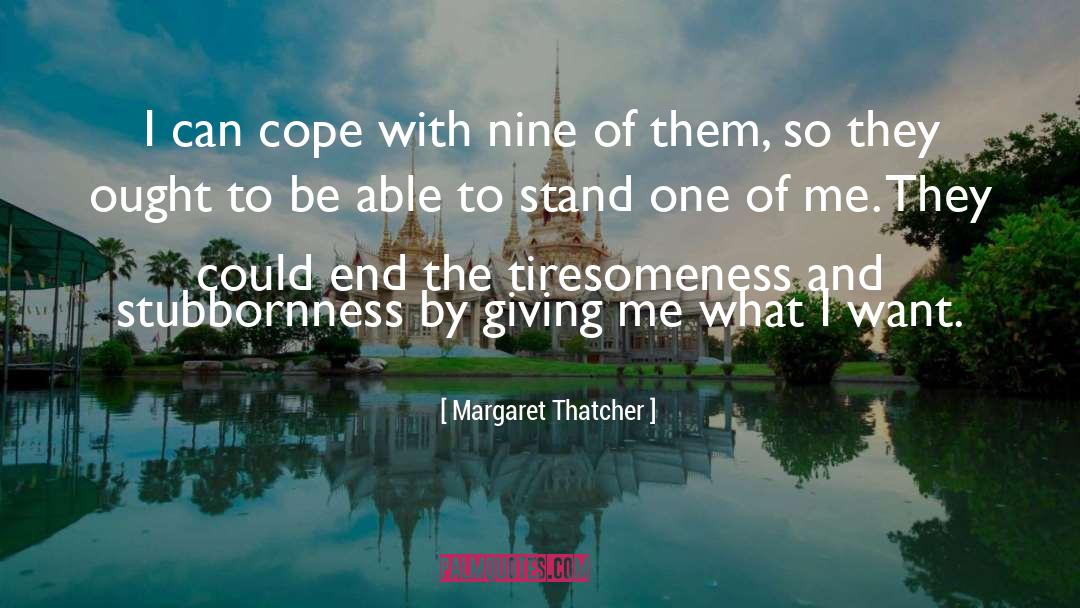 Stubbornness quotes by Margaret Thatcher