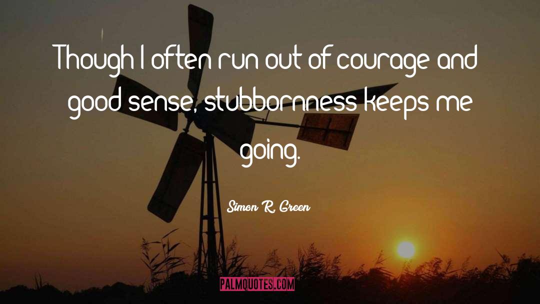 Stubbornness quotes by Simon R. Green