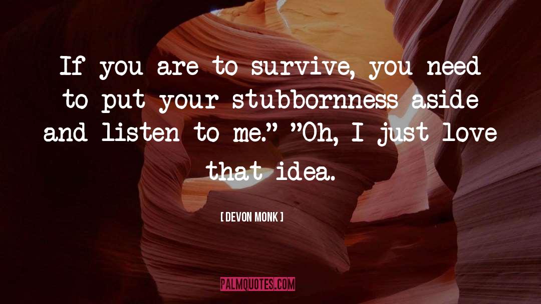 Stubbornness quotes by Devon Monk