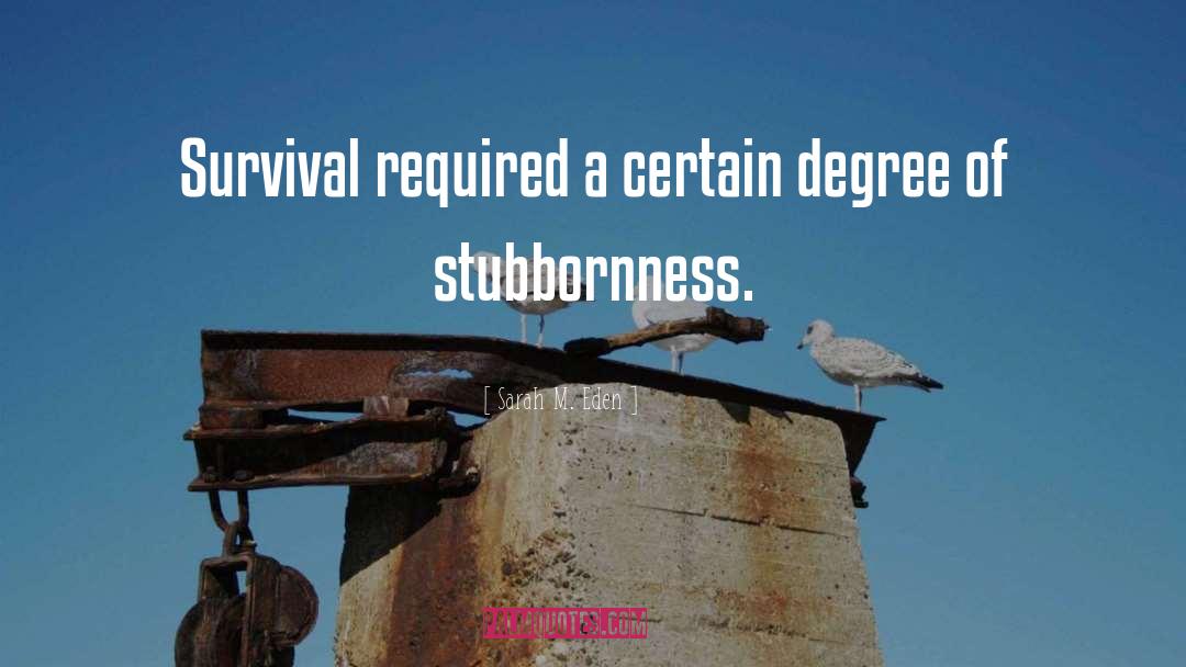 Stubbornness quotes by Sarah M. Eden