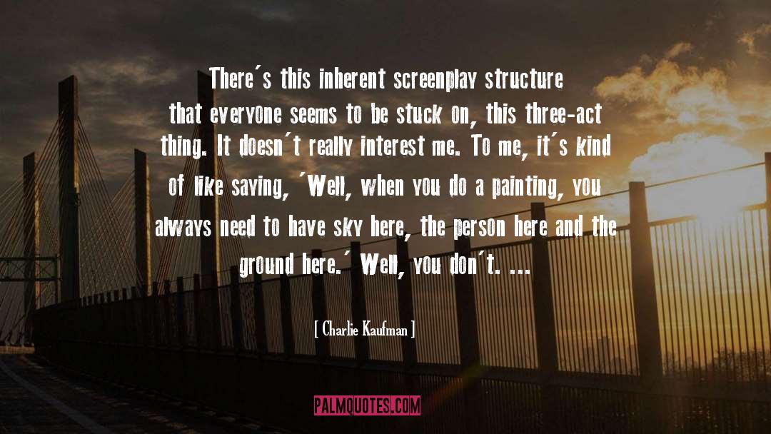 Stuck Between quotes by Charlie Kaufman