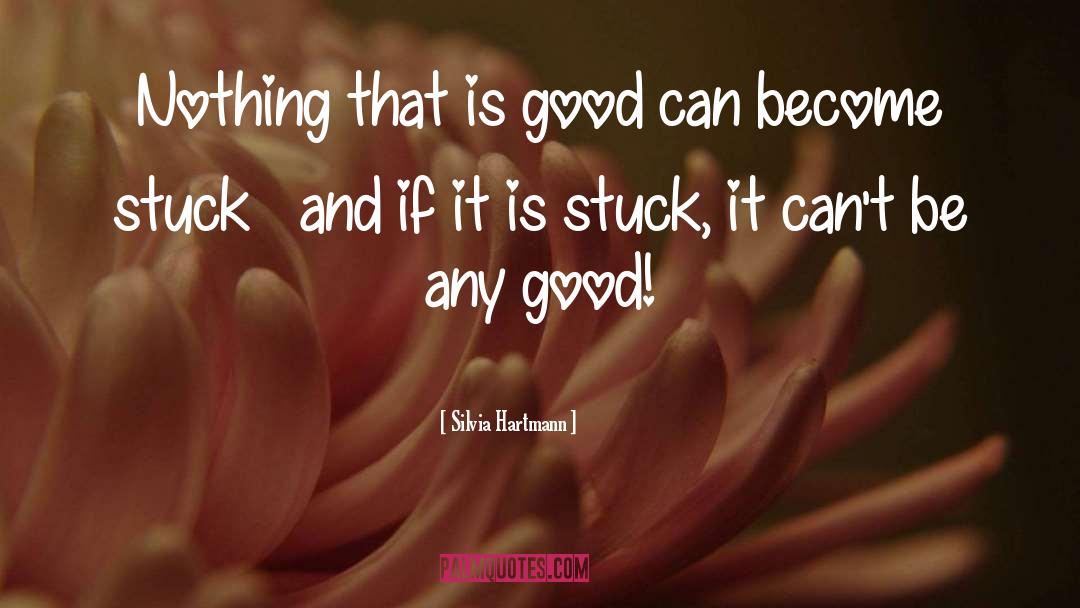 Stuck In A Rut quotes by Silvia Hartmann