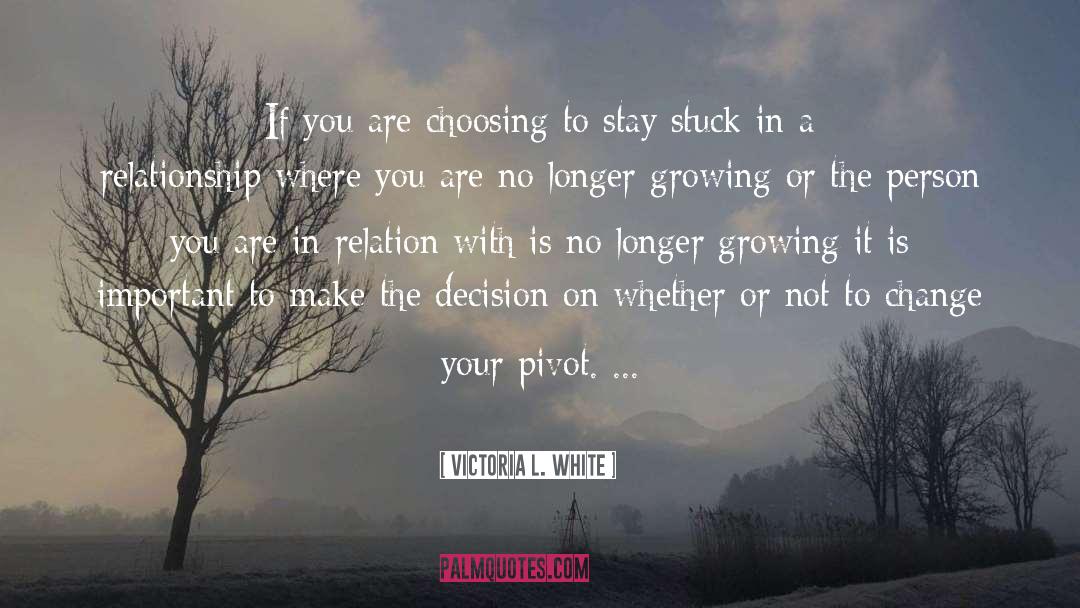 Stuck In quotes by Victoria L. White