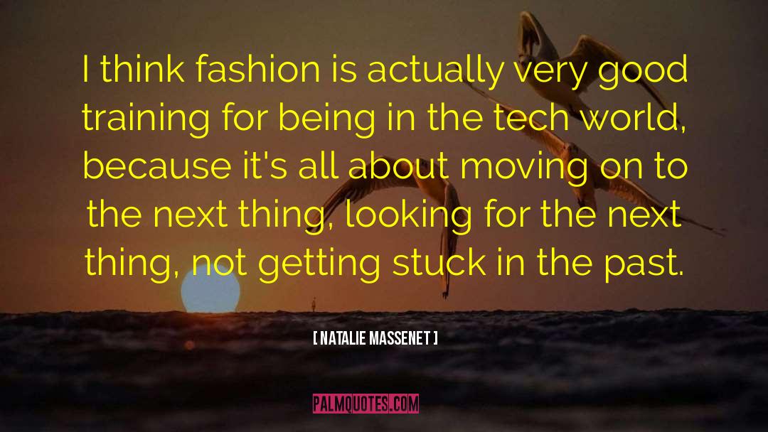 Stuck In The Past quotes by Natalie Massenet
