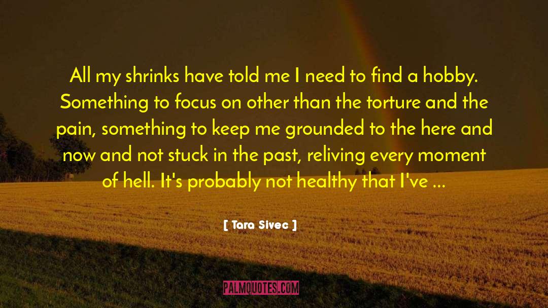 Stuck In The Past quotes by Tara Sivec