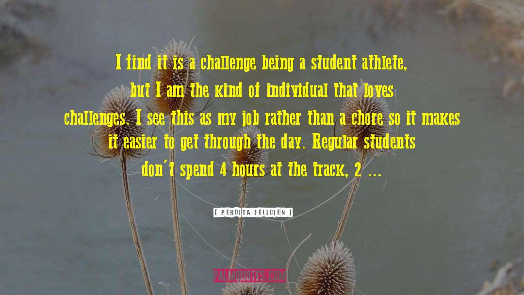 Student Athlete quotes by Perdita Felicien