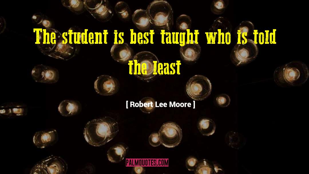 Student Debts quotes by Robert Lee Moore