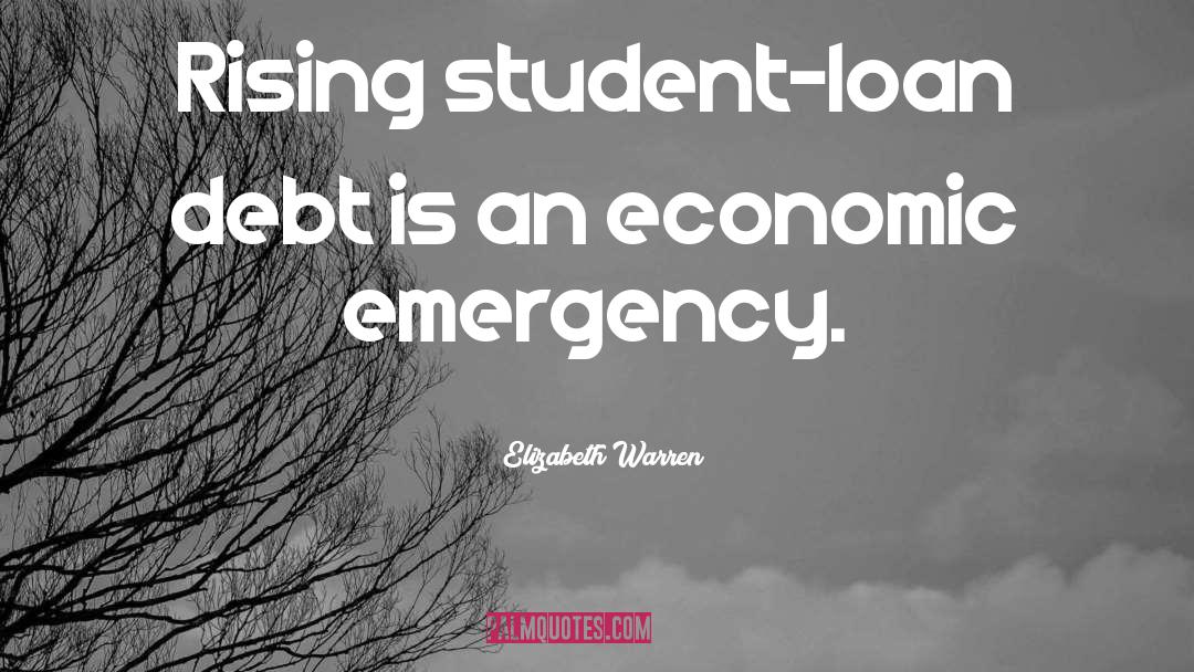 Student Loan Debt quotes by Elizabeth Warren