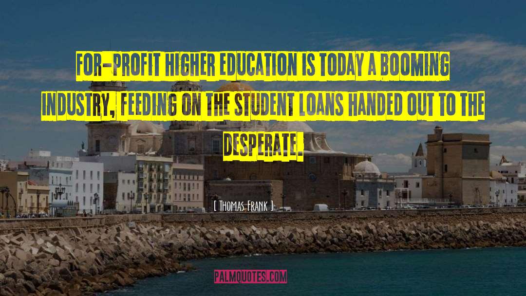 Student Loan Debt quotes by Thomas Frank