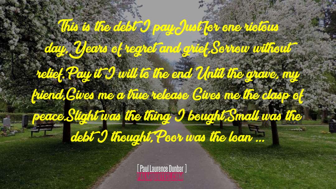 Student Loan Debt quotes by Paul Laurence Dunbar