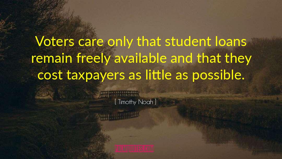 Student Loans quotes by Timothy Noah