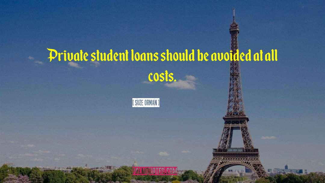 Student Loans quotes by Suze Orman