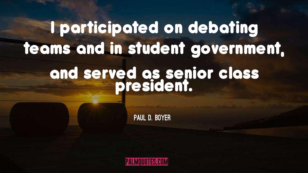 Student quotes by Paul D. Boyer