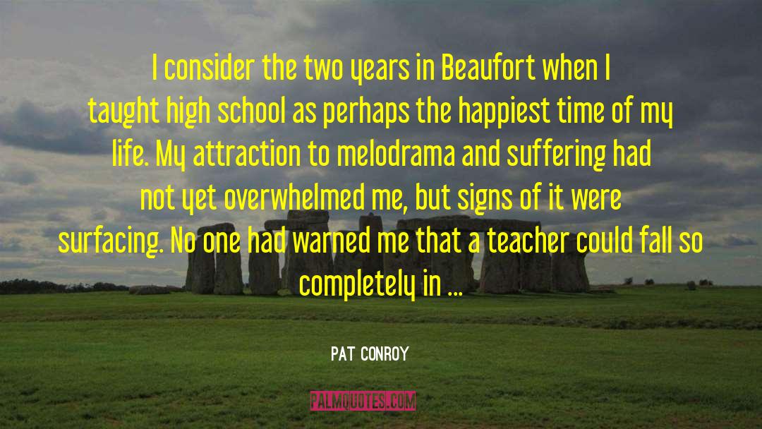 Student Teacher Affair quotes by Pat Conroy