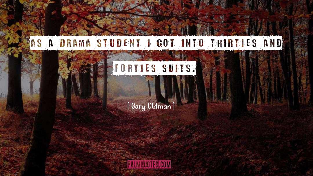 Students quotes by Gary Oldman