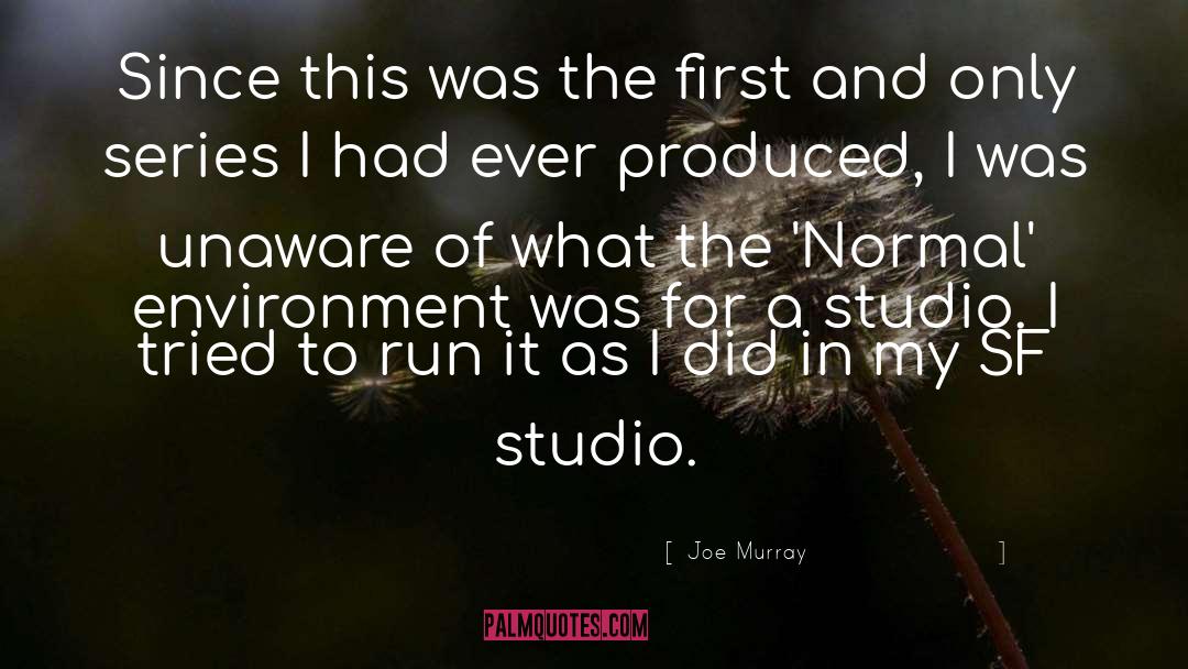 Studio quotes by Joe Murray