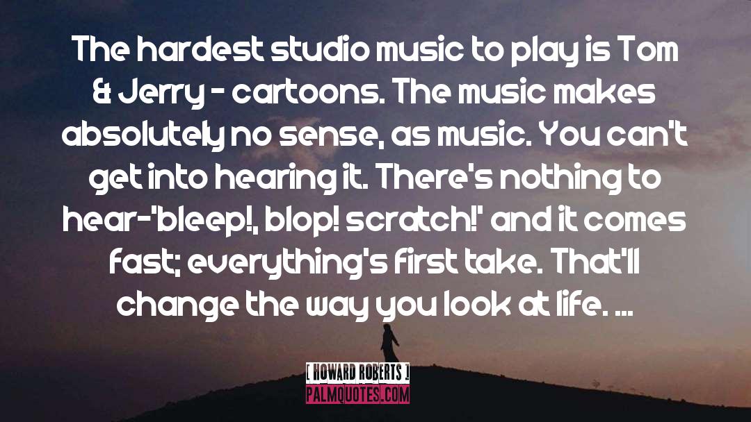 Studio quotes by Howard Roberts