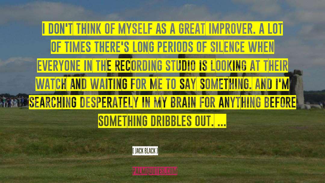 Studios quotes by Jack Black