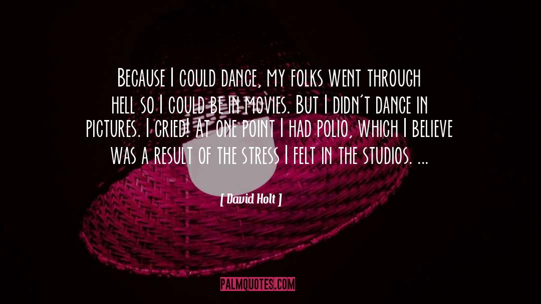 Studios quotes by David Holt