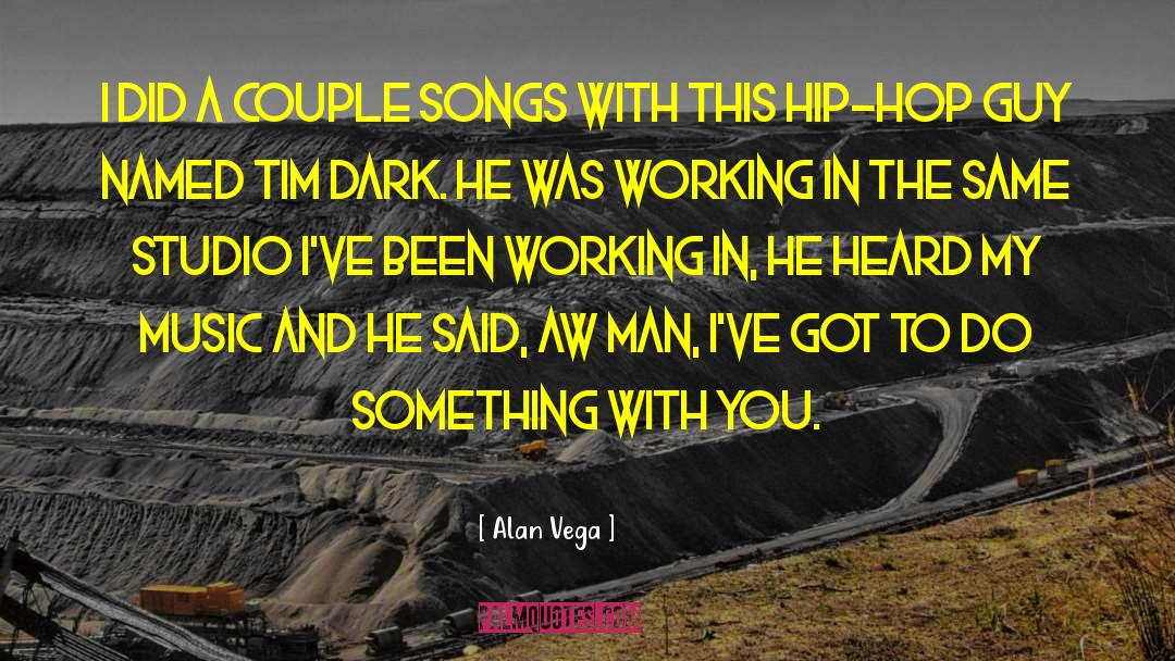 Studios quotes by Alan Vega