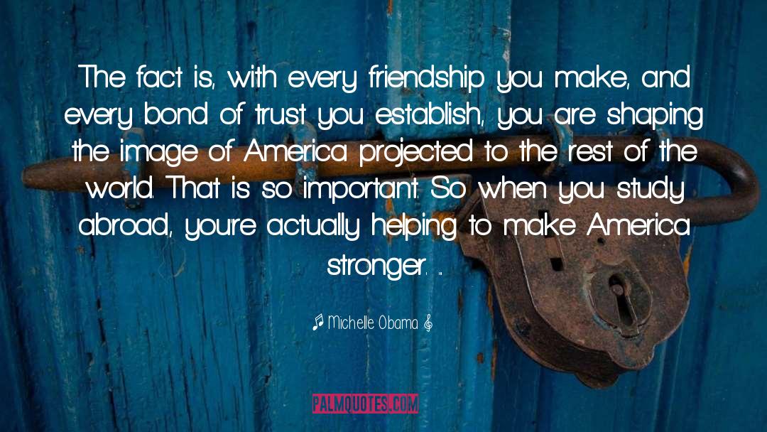 Study Abroad quotes by Michelle Obama