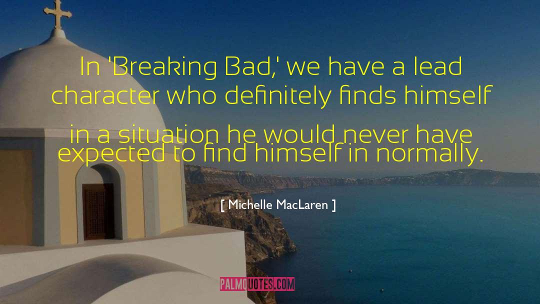 Study In Character quotes by Michelle MacLaren