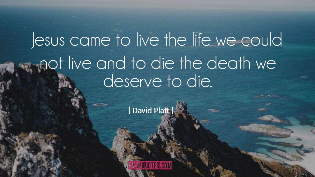 Study To Deserve Death quotes by David Platt