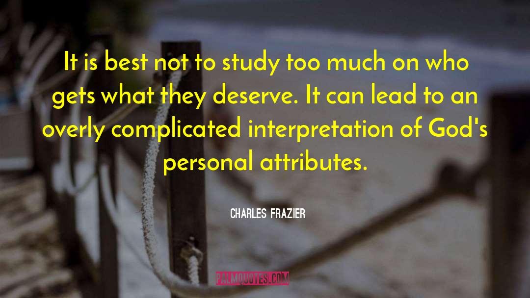 Study To Deserve Death quotes by Charles Frazier