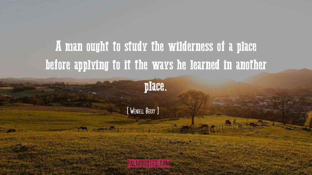 Study Yourself quotes by Wendell Berry