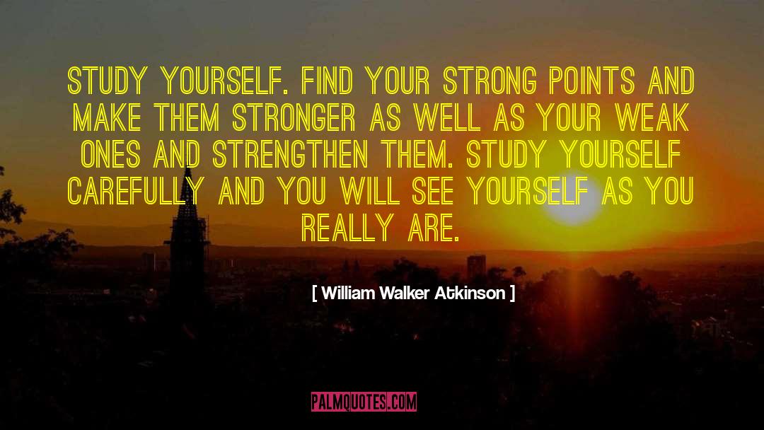 Study Yourself quotes by William Walker Atkinson