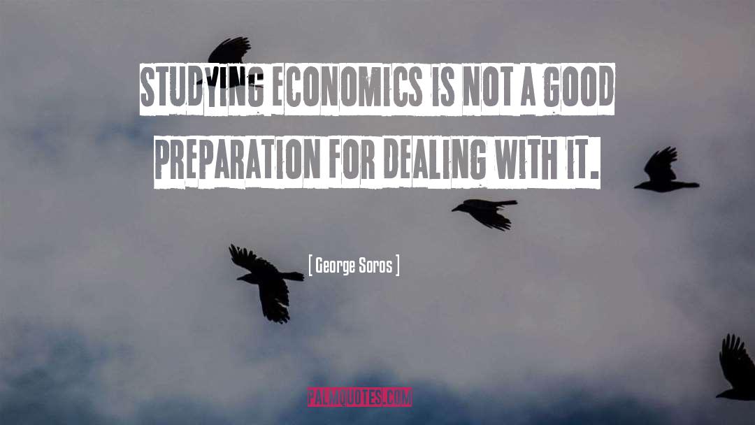 Studying Economics quotes by George Soros