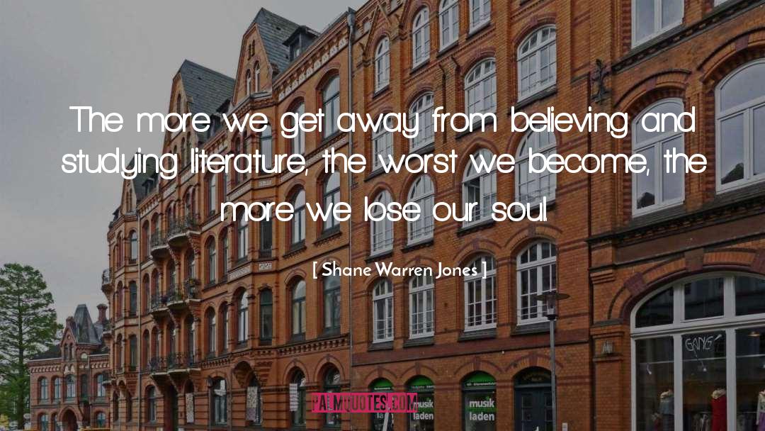 Studying Literature quotes by Shane Warren Jones