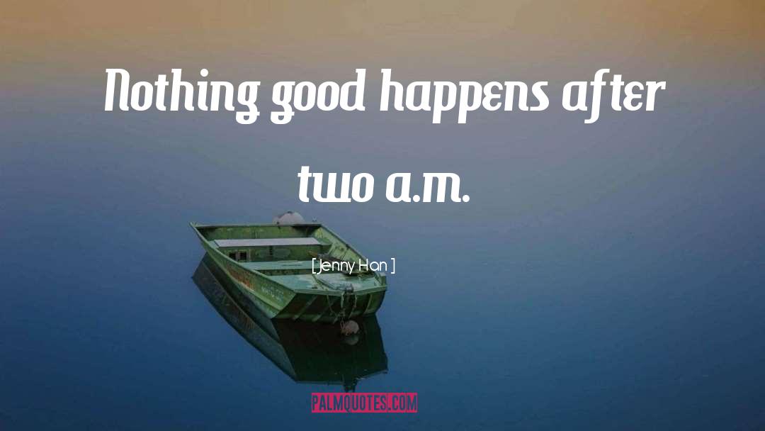 Stuff Happens quotes by Jenny Han
