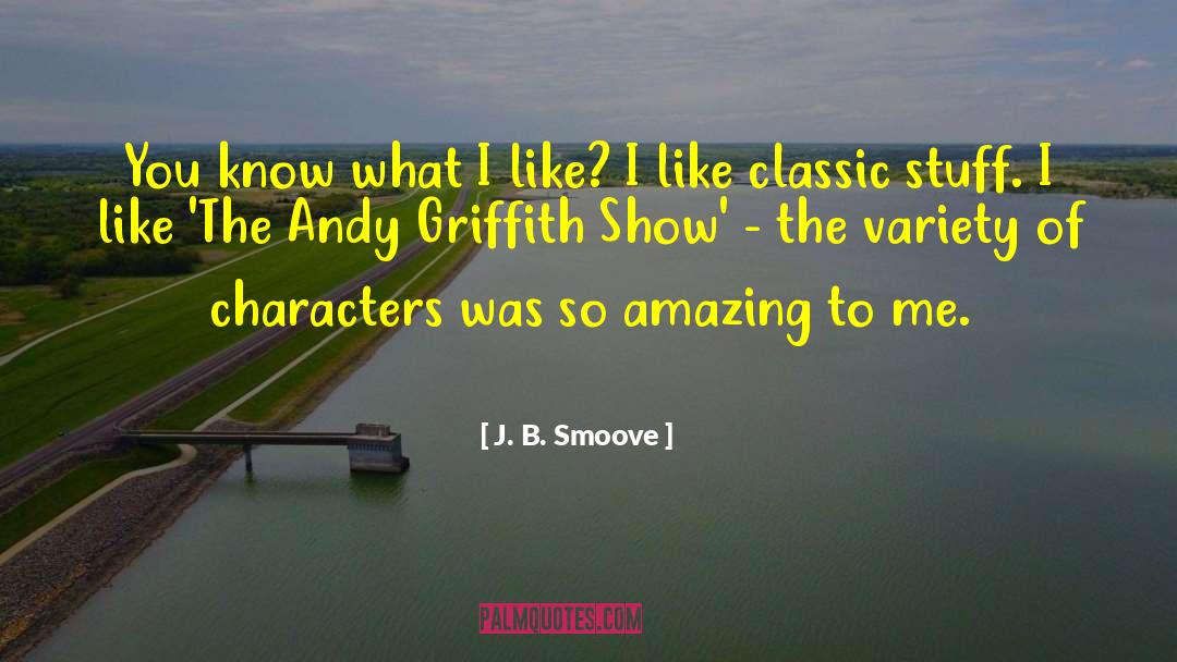 Stuff I Like quotes by J. B. Smoove