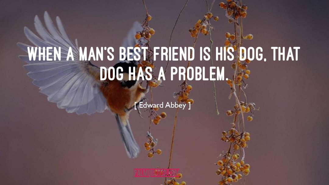 Stuffable Dog quotes by Edward Abbey