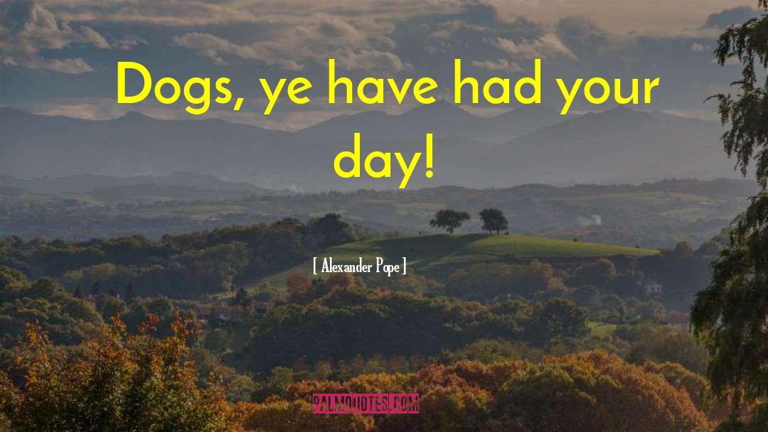 Stuffable Dog quotes by Alexander Pope