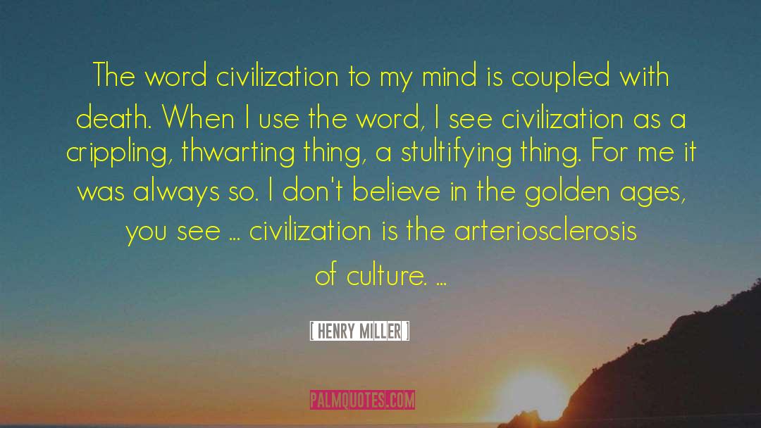 Stultifying quotes by Henry Miller