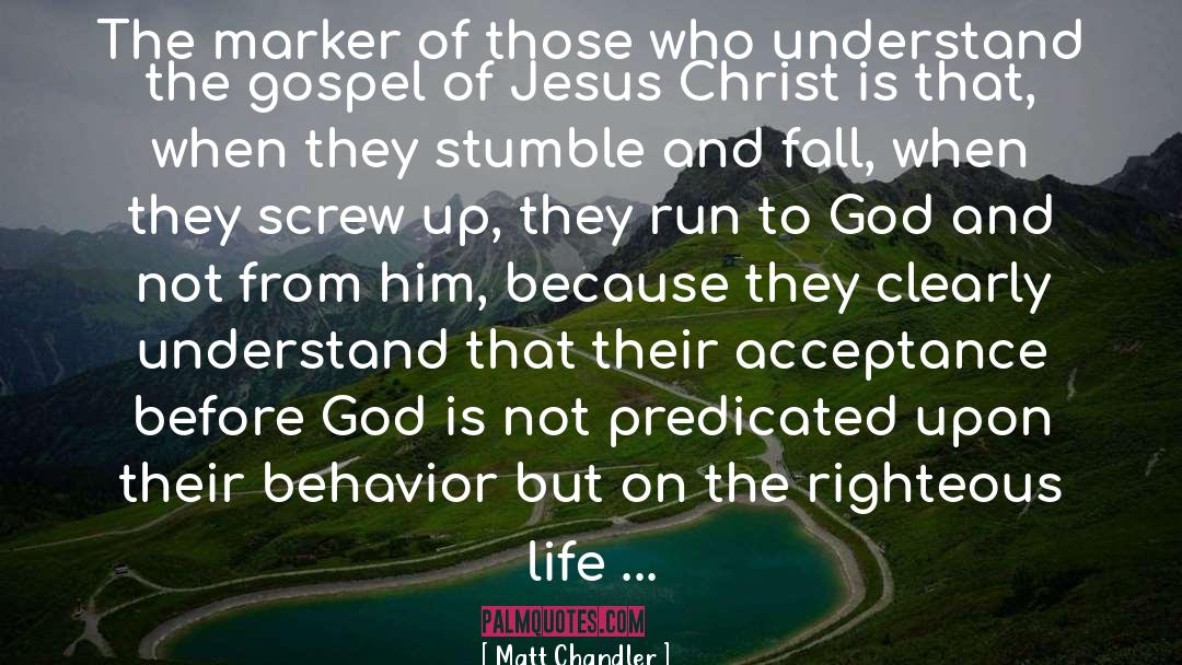 Stumble And Fall quotes by Matt Chandler
