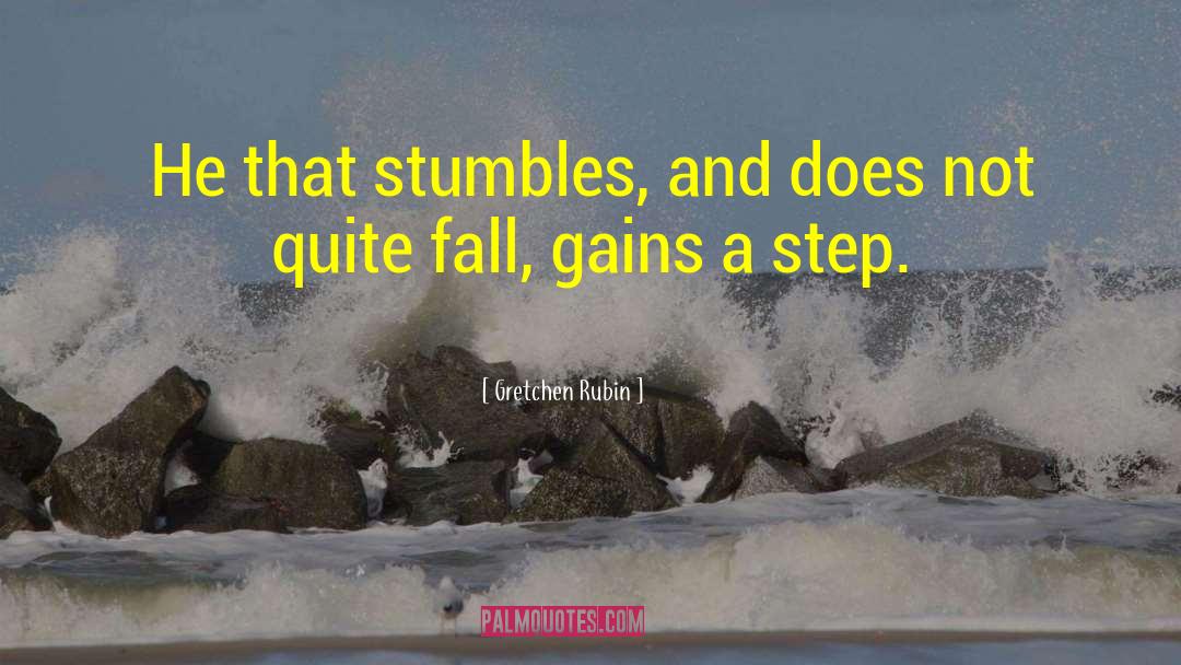 Stumbles quotes by Gretchen Rubin