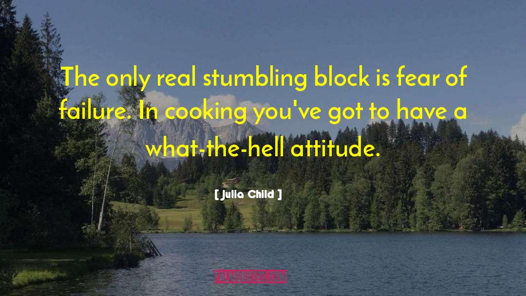 Stumbling Block quotes by Julia Child