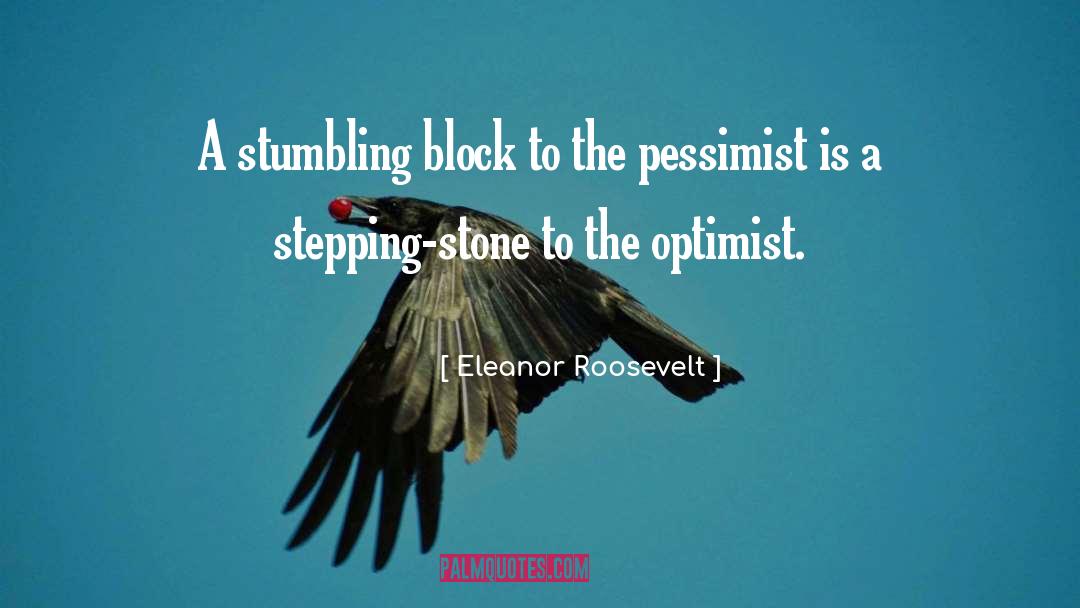 Stumbling Blocks quotes by Eleanor Roosevelt