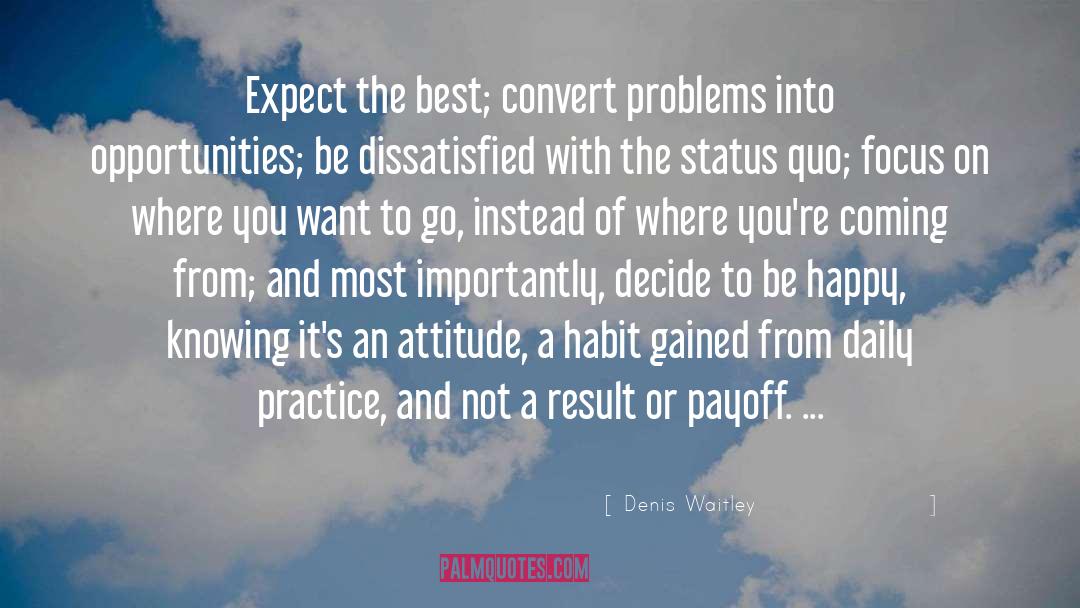 Stumbling On Happiness Best quotes by Denis Waitley